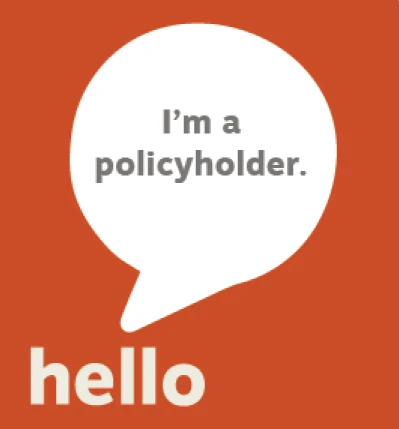 Speech bubble that says, "I'm a policyholder."